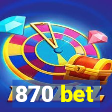 870 bet